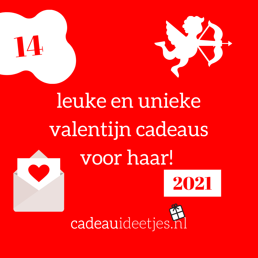 Begroeten Gedwongen hoekpunt leuke en unieke valentijn cadeaus voor haar! - cadeauideetjes.nl