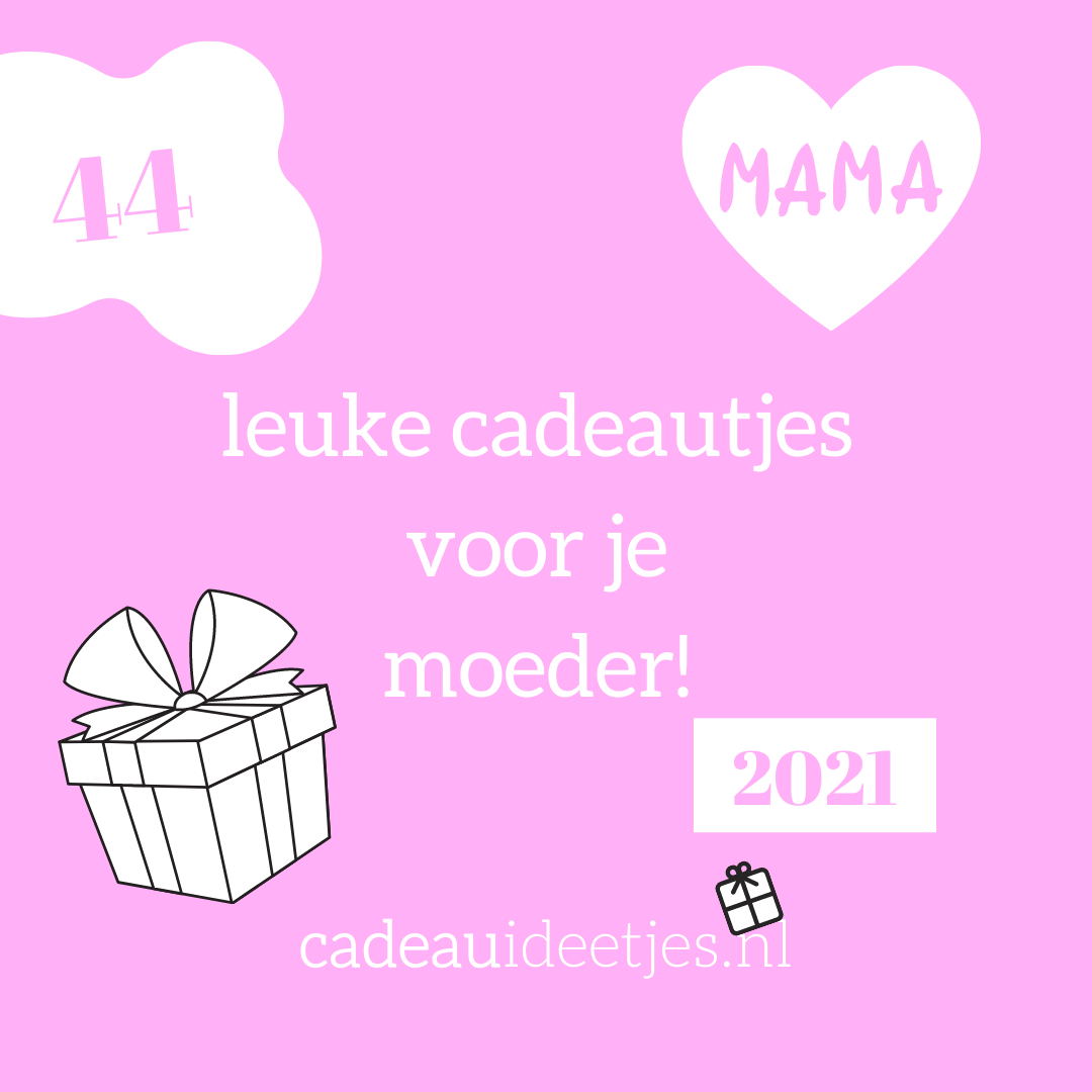 Wafel Schurend ouder 44 leuke cadeautjes voor je moeder op een rijtje! - cadeauideetjes.nl