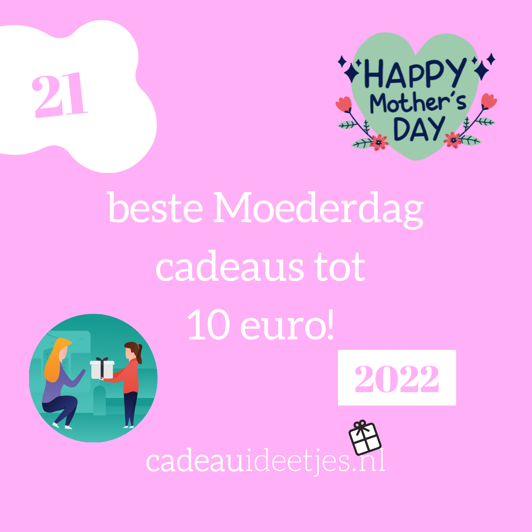 21 moederdag cadeaus 10 euro