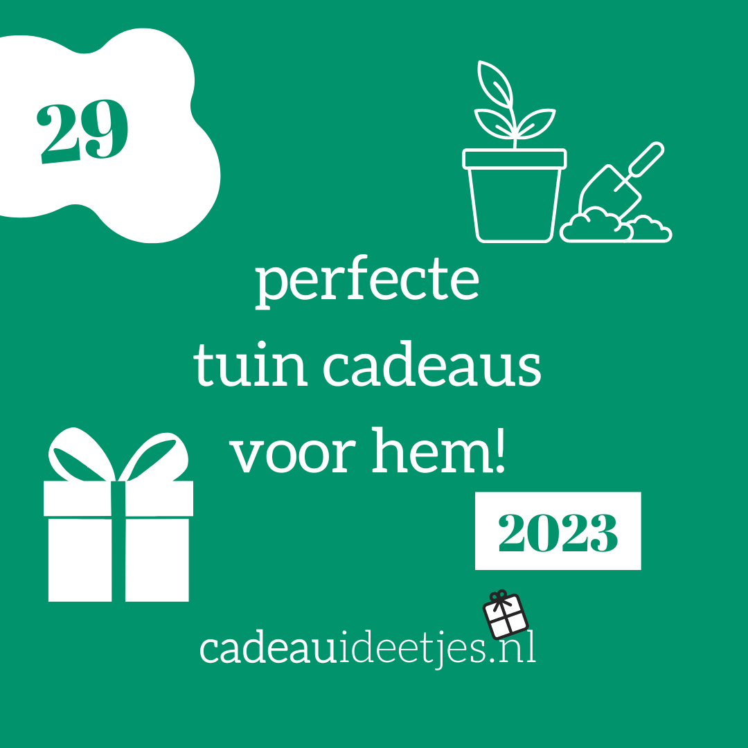 29 Tuin Cadeaus: Het Perfecte Tuin Cadeau voor Mannen Die van Hun Tuin Houden